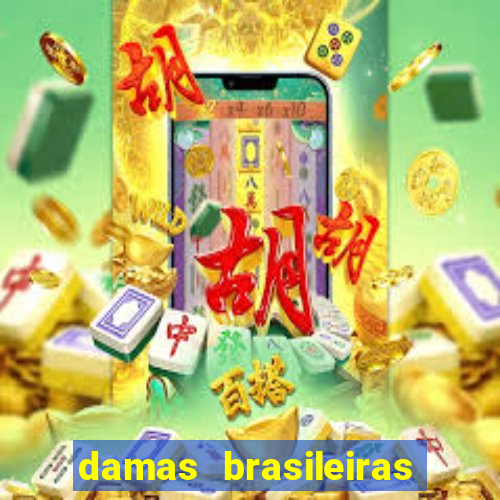 damas brasileiras jogar online